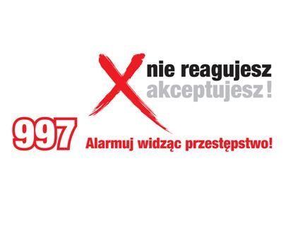 Plakat przedstawia czerwony znak X i czarno-szary napis o treści: nie reagujesz-akceptujesz. 997 Alarmuj widząc przestępstwo!